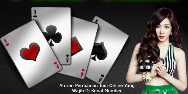 Aturan Permainan Judi Online Yang Wajib Di Kenal Member