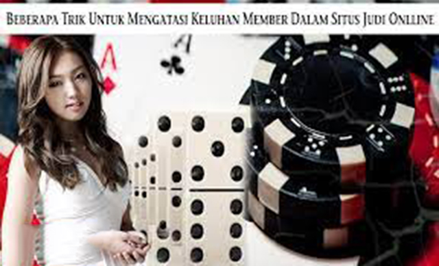 Beberapa Cara Dalam Mengatasi Keluhan Member Bermain di Situs Judi Online